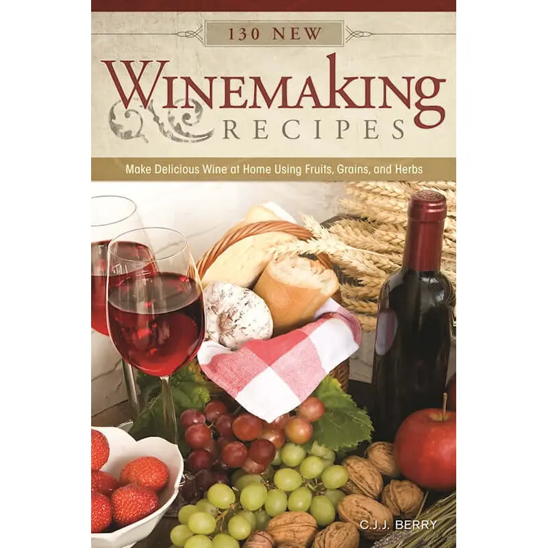 130 New Winemaking Recipes