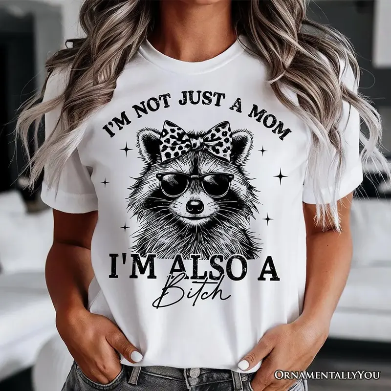 Not Just a Mom Raccoon T-Shirt, Retro White Tee for Sarcastic and Unapologetic Mothers